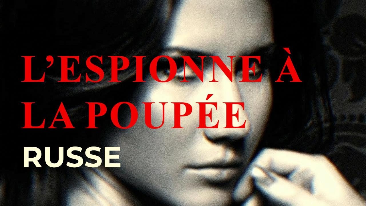 La poupée russe : une espionne infiltrée aux États-Unis | Histoires vraies d'espionnage