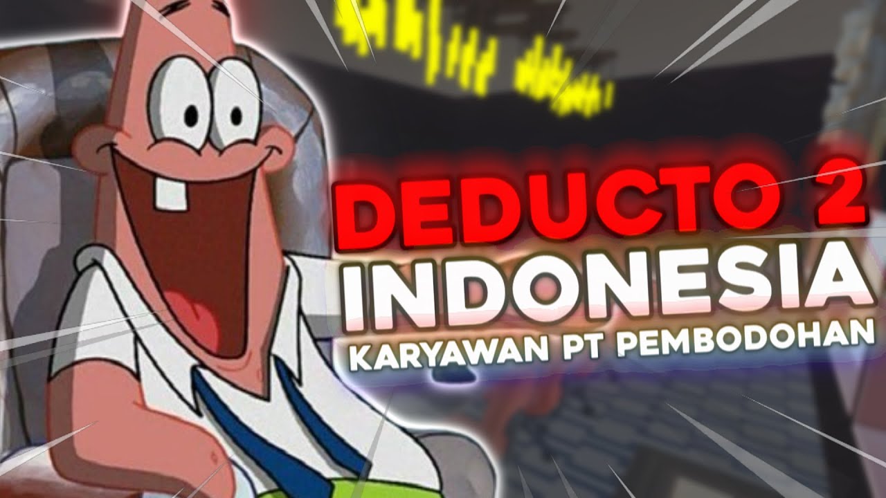 Deducto 2 Indonesia - Karyawan PT Pembodohan