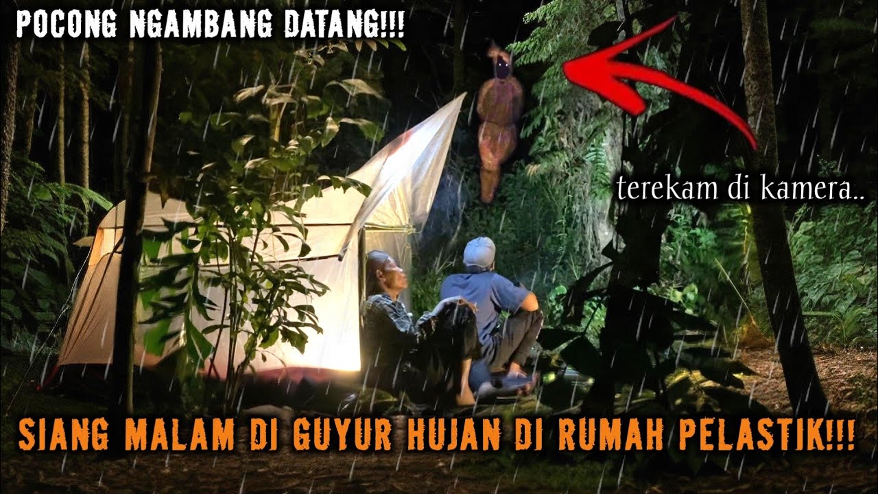 CAMPING HOROR SIANG MALAM DI GUYUR HUJAN BUAT SELTER PLASTIK DI HUTAN POCONG ASLI NGAMBANG DATANG!!!