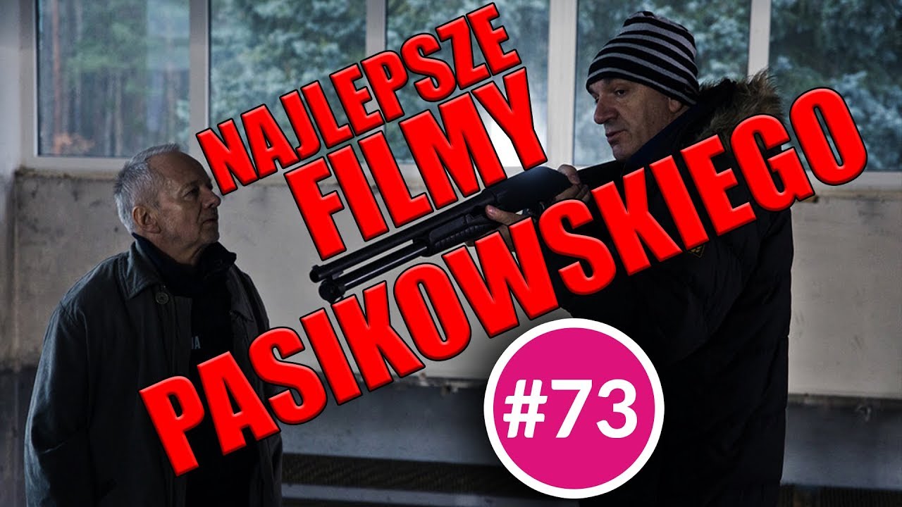 #73| NAJLEPSZE FILMY PASIKOWSKIEGO | 