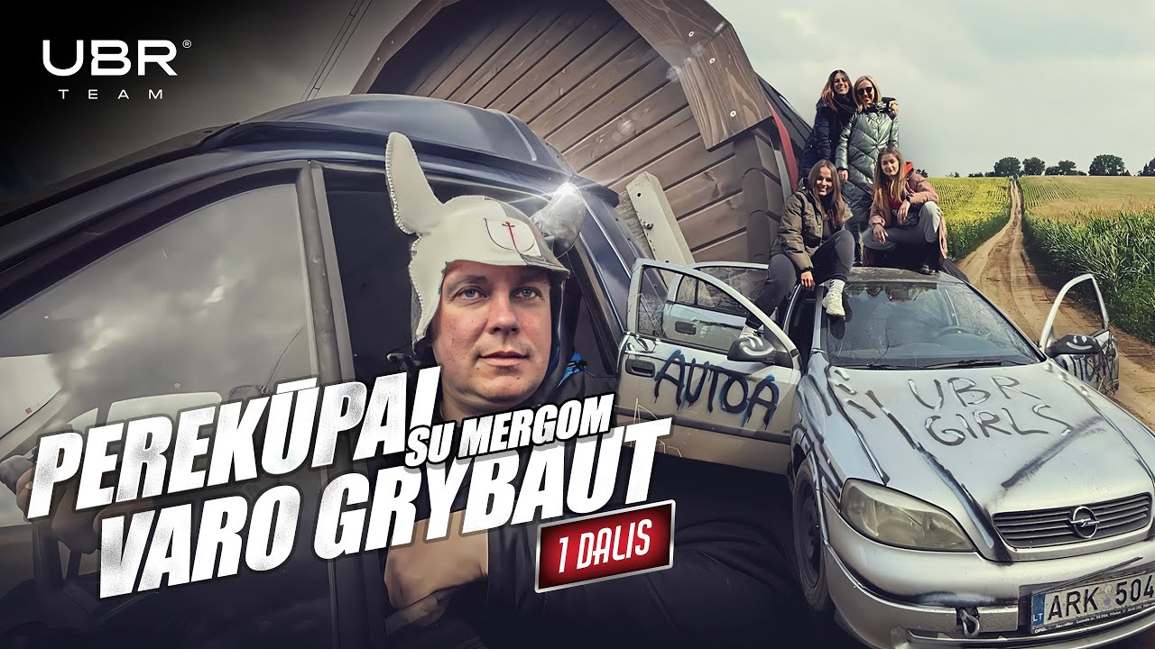 UBR Team: PEREKŪPAI SU MERGOM VARO GRYBAUT (1 dalis)