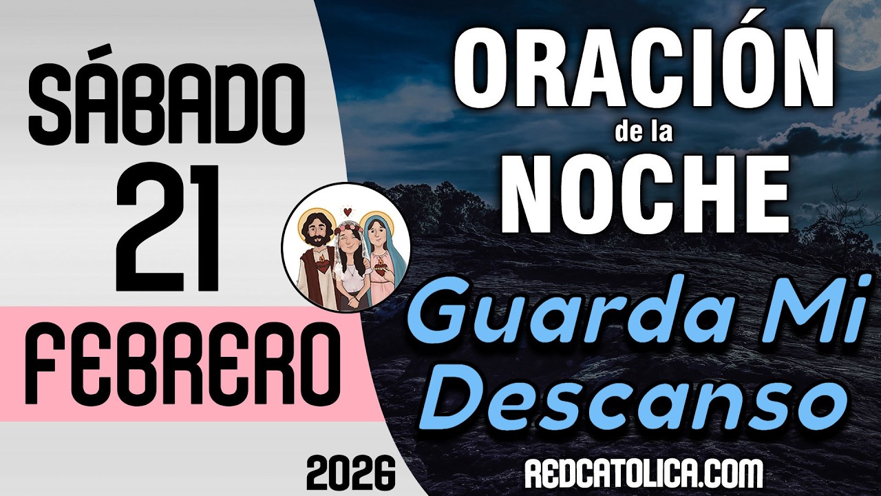 Oracion de la Noche de Hoy Sabado 21 de Febrero - Tiempo De Orar