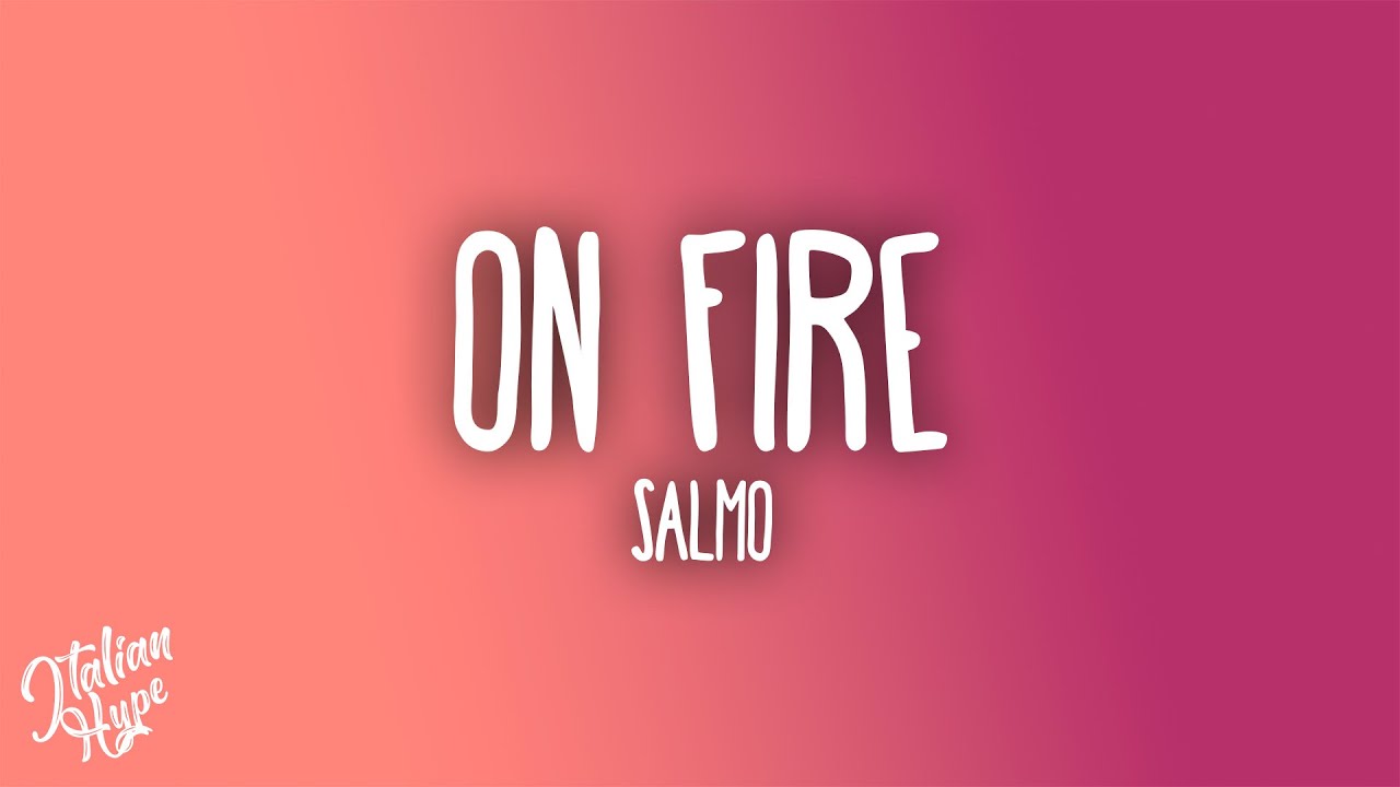 Salmo - ON FIRE