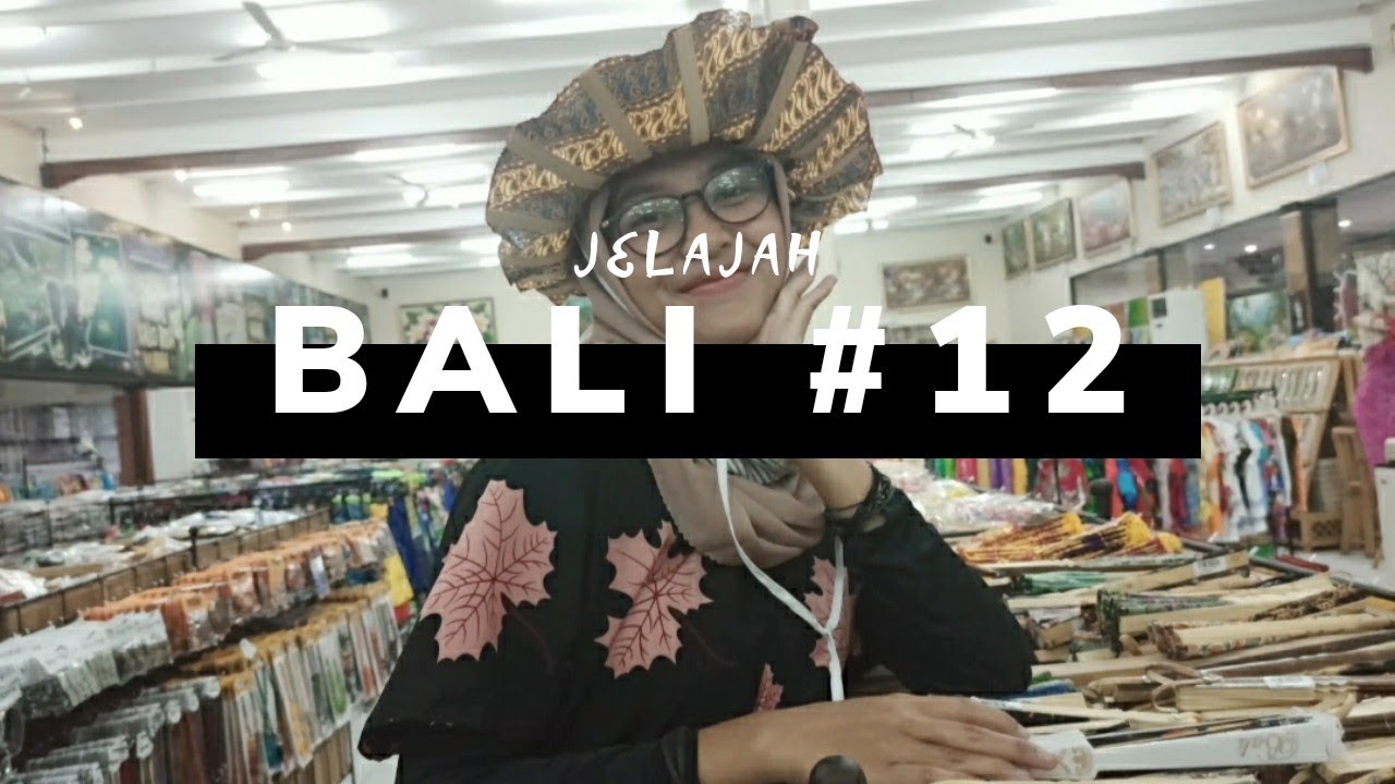 Jelajah Bali #12 - Borong oleh-oleh Bali sampai duit habis! Apa aja sih yang dibeli??
