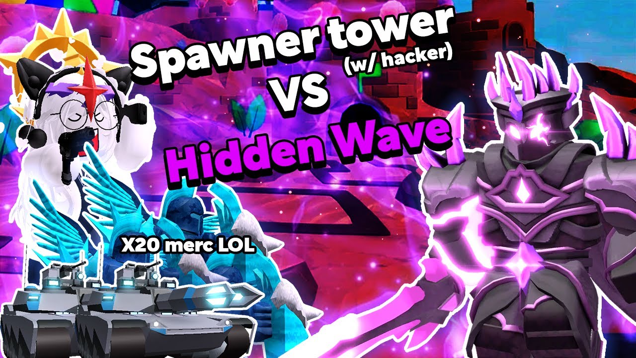 Spawner tower Vs. Hidden wave (Hacker support) | Roblox TDS