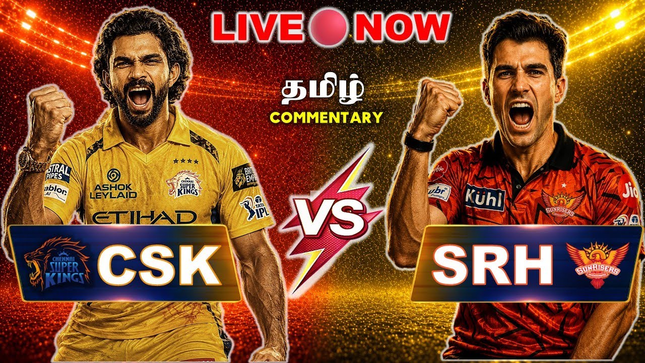 🔴 CSK vs SRH LIVE | IPL 2026 Match 63 | Tamil Commentary | Live Score