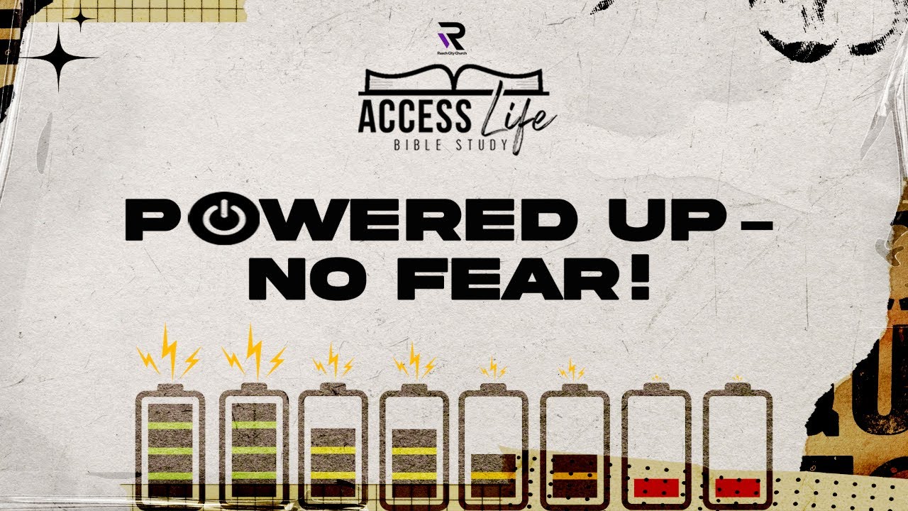 Access Life Bible Study | Powered Up-No Fear | 11th February 2026