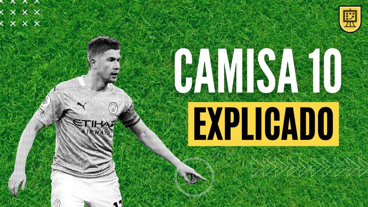 O QUE É UM CAMISA 10 MODERNO? | O que você precisa saber sobre o que faz um camisa 10 no futebol