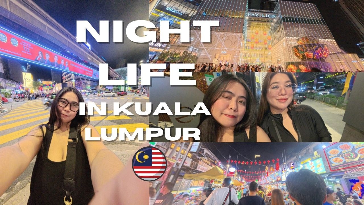 COME WITH US TO JALAN ALOR, BUKIT BINTANG & PAVILION KL