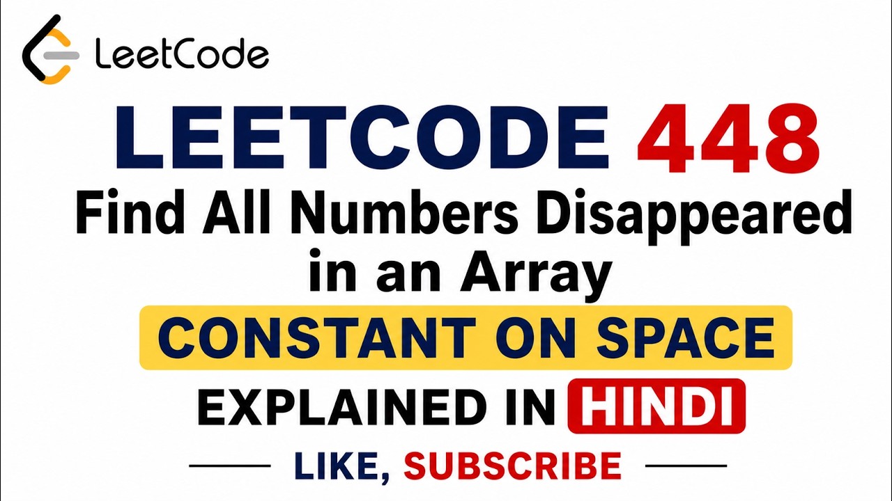 Leetcode 448  Find All Numbers Disappeared in an Array -  Constant On Space - Explained In Hindi