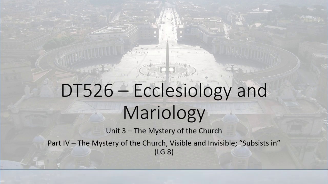 Ecclesiology Unit 3 - The Mysteyr of the Church - Part IV