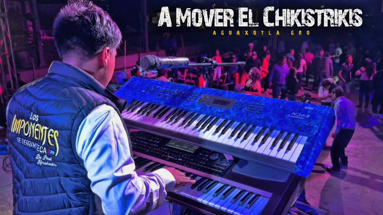 A MOVER EL CHIKISTRIKIS - LOS IMPONENTES DE TIERRA MIXTECA | SESION EN VIVO | AGUAXOTLA GRO 2024.