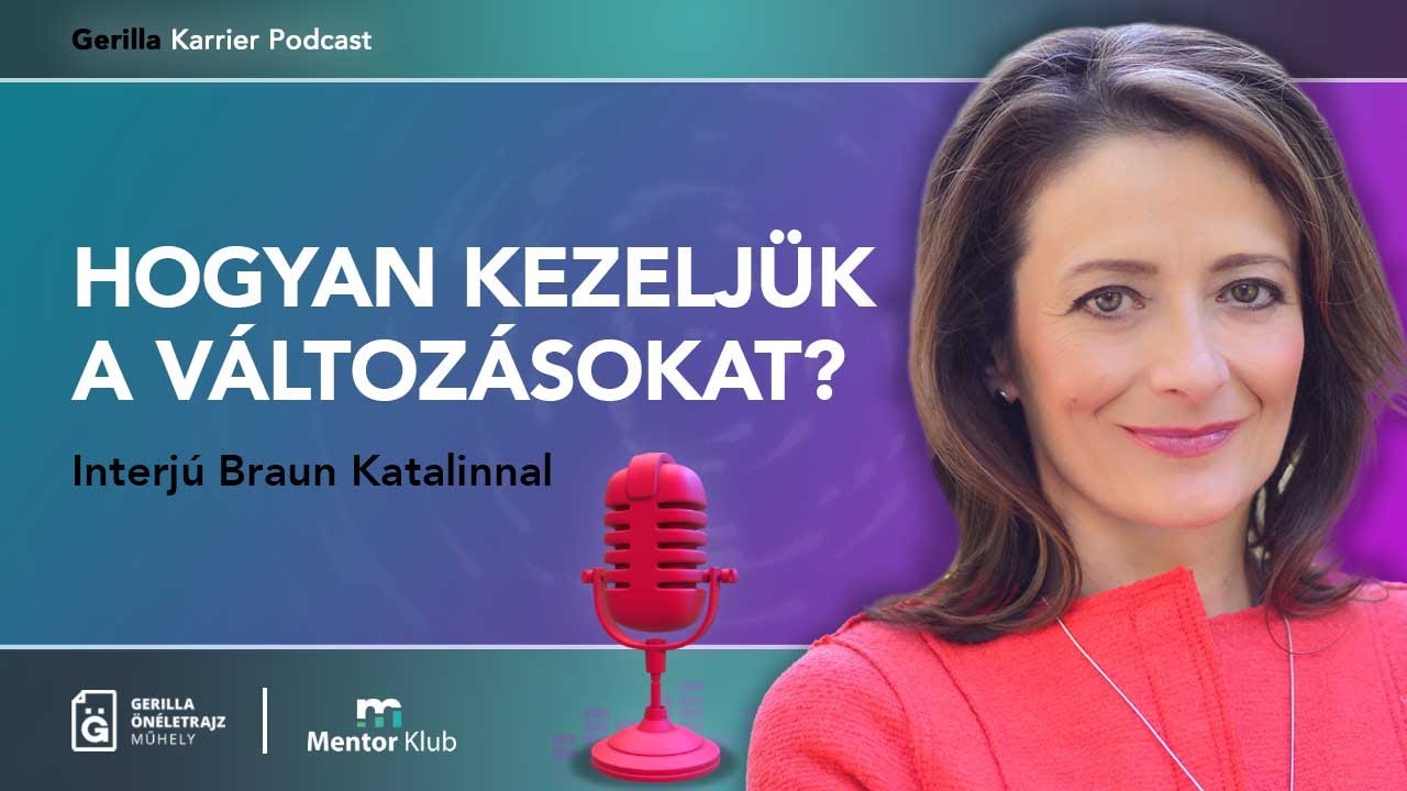 Hogyan kezelj&uuml;k a v&aacute;ltoz&aacute;sokat? - Interj&uacute; Braun Katalinnal - Gerilla Karrier Podcast