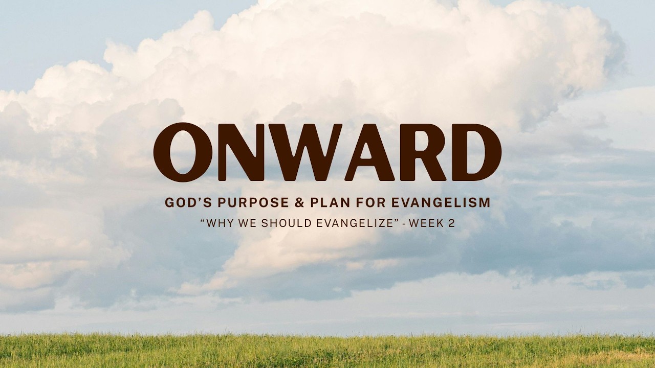 Why We Should Evangelize | Lesson 2 | Pastor Tom Westberry