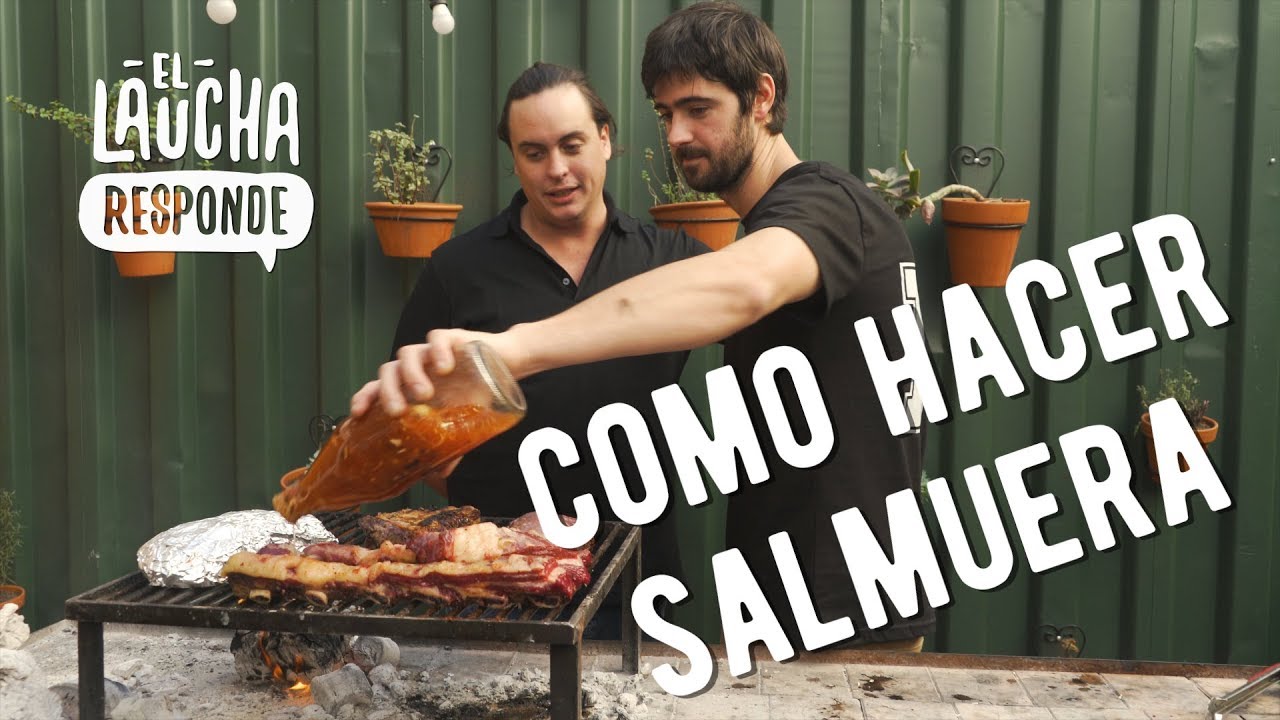 Como hacer una buena Salmuera - El Laucha Responde