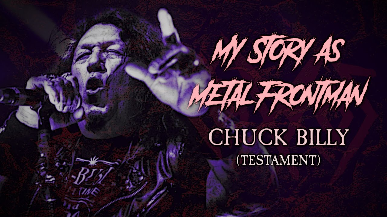 Моя история как метал-фронтмена: Чак Билли (Testament)
