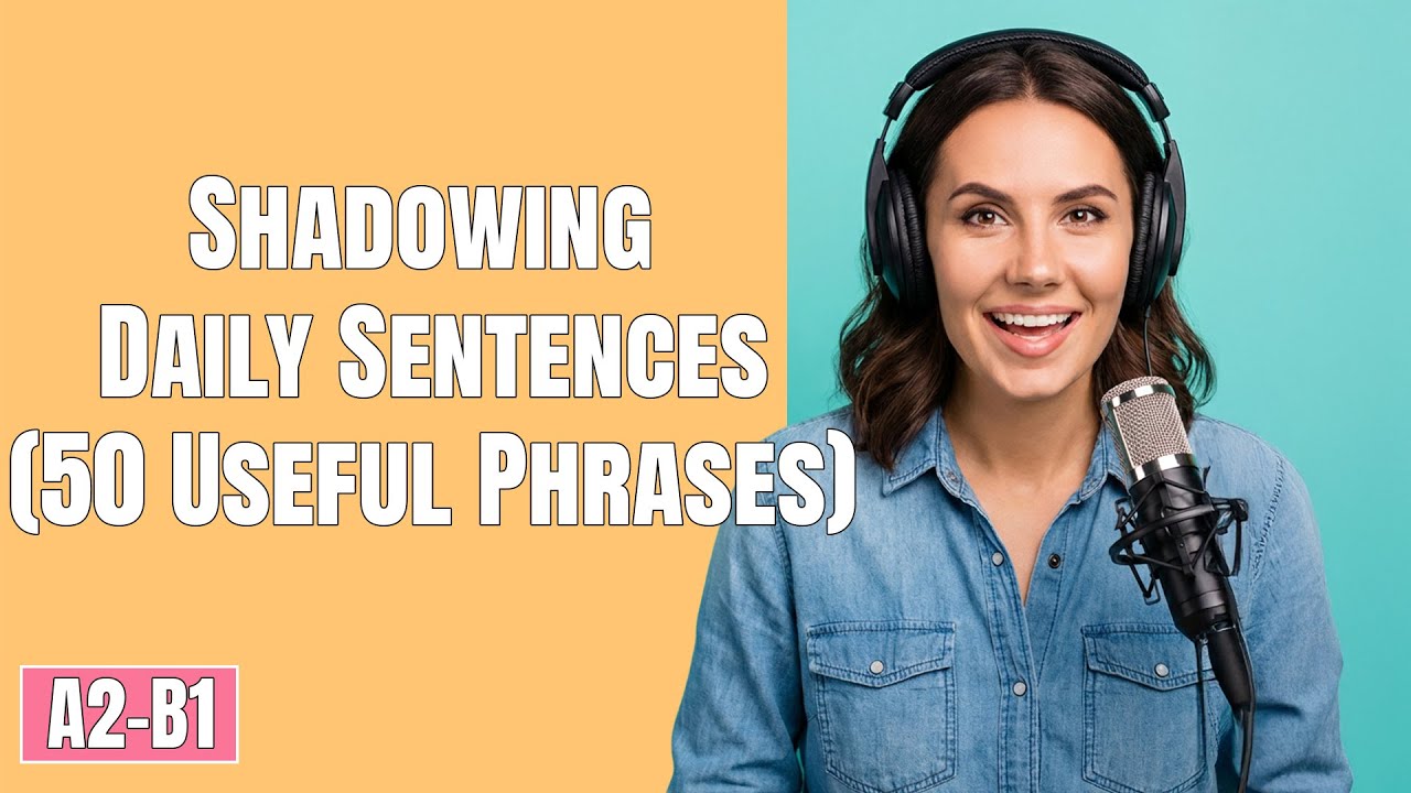 Shadowing with Daily Sentences 50 Useful Phrases