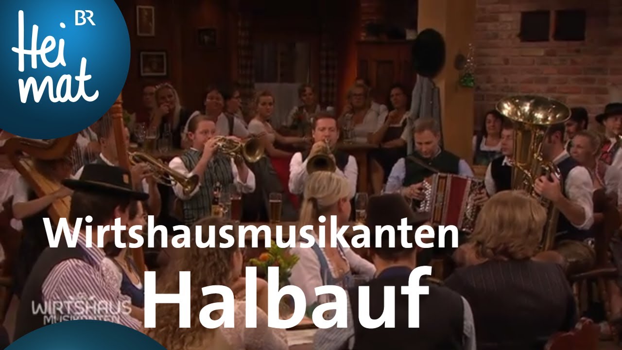 Zusammenspiel: Halbauf | Wirtshausmusikanten | BR Heimat - die beste Volksmusik