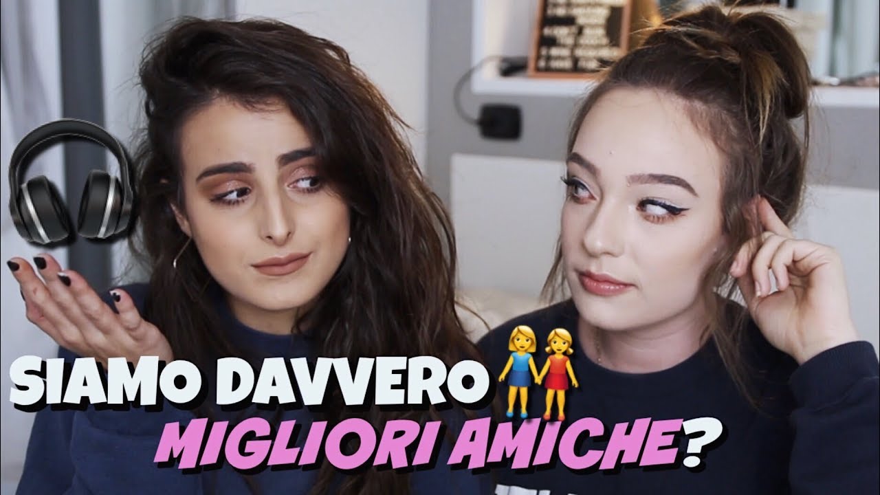 SIAMO DAVVERO MIGLIORI AMICHE? || K4U.
