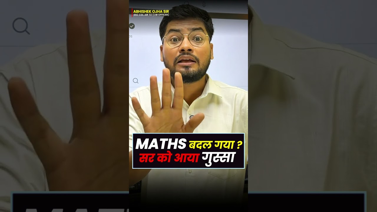 HAS MATHS CHANGED? Sir got angry? || #abhishekojha #ssccgl2026 #notification