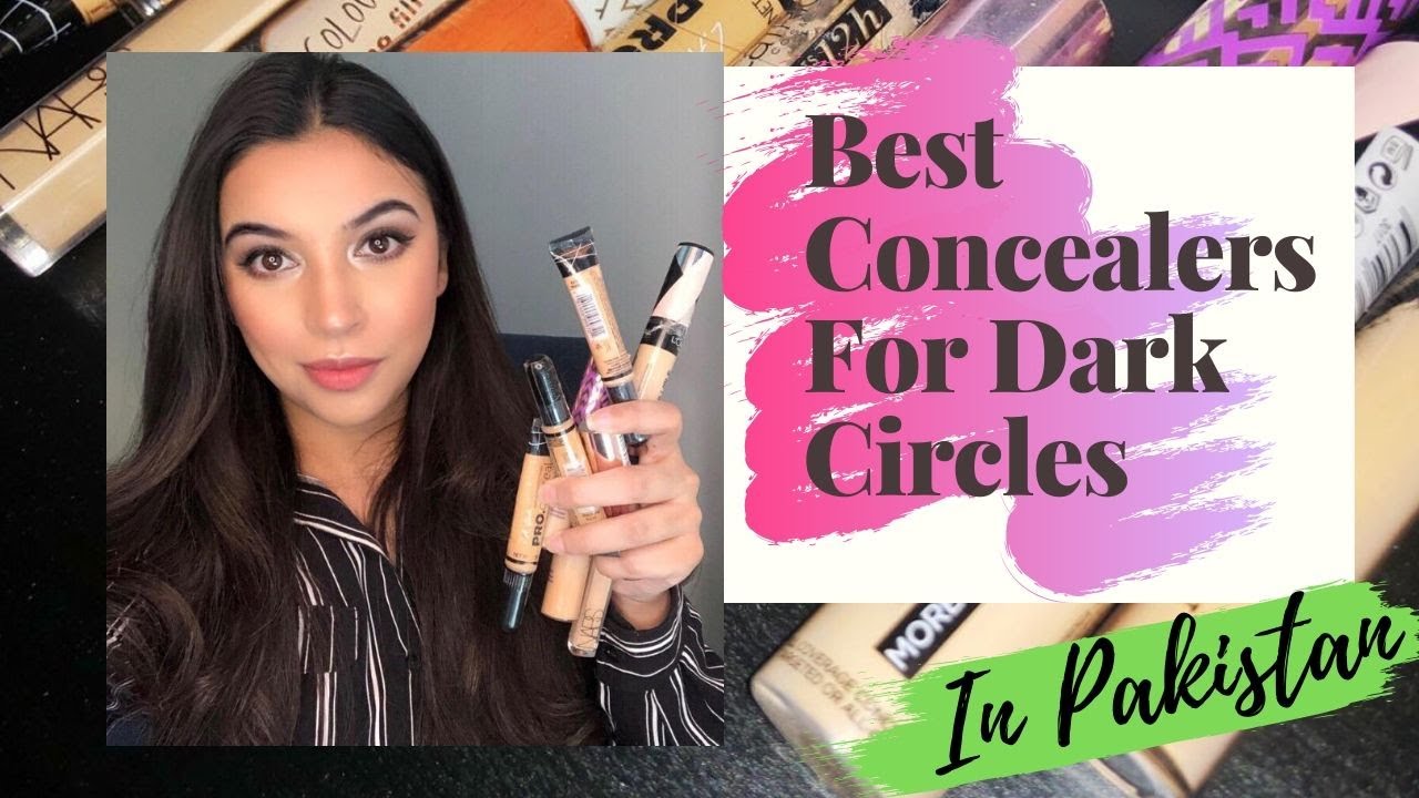 |BEST CONCEALERS FOR DARK CIRCLES IN PAKISTAN & UAE|- Price - Availability - Shades
