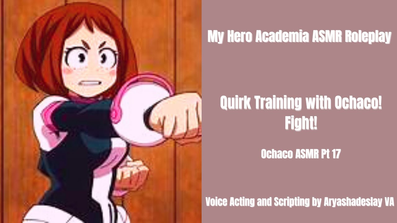 Quirk Training with Ochaco! Fight!: Ochaco Uraraka ASMR Roleplay Pt 17 [F4A] [My Hero Academia]