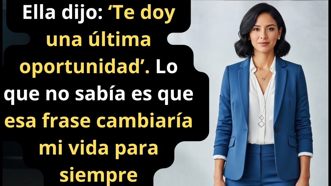 Mi Esposa Dijo: ‘Te Doy una Última Oportunidad’... Pero No Sabía lo que Vendría Después