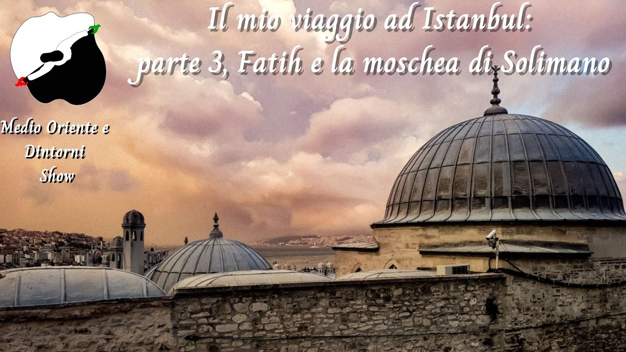 Viaggio ad Istanbul: (3) Fathi e la moschea di Solimano