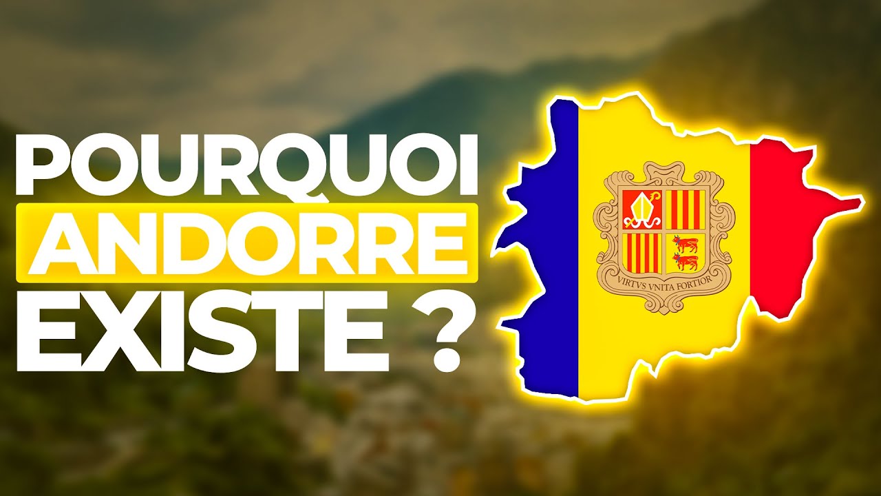 Pourquoi Andorre Est Un Pays ?