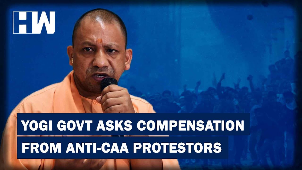 Yogi Government Asks 14 Lakh As Protest Damage From Anti-CAA Protesters | HW News English