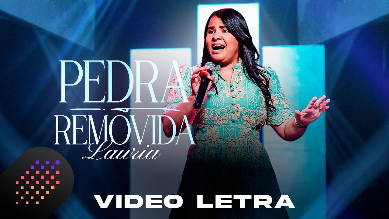 Lauria | Pedra Removida [Video Letra]