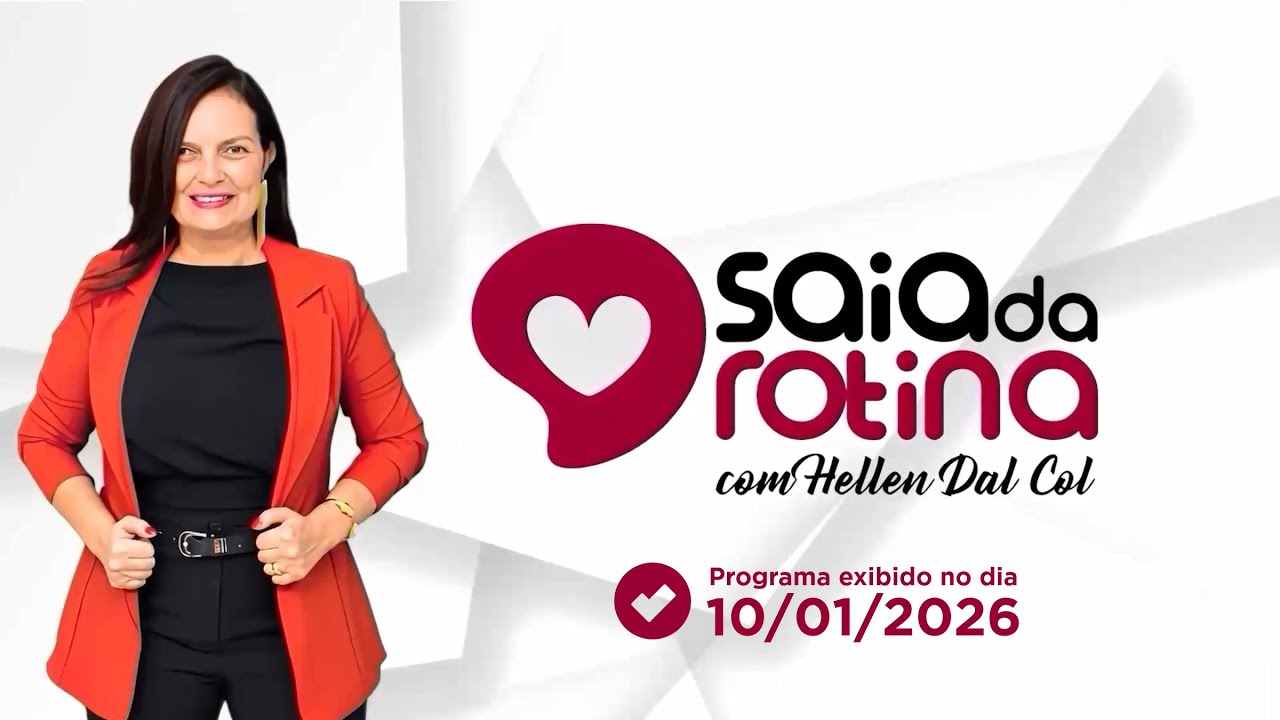Programa Saia da Rotina | 10 de janeiro de 2026