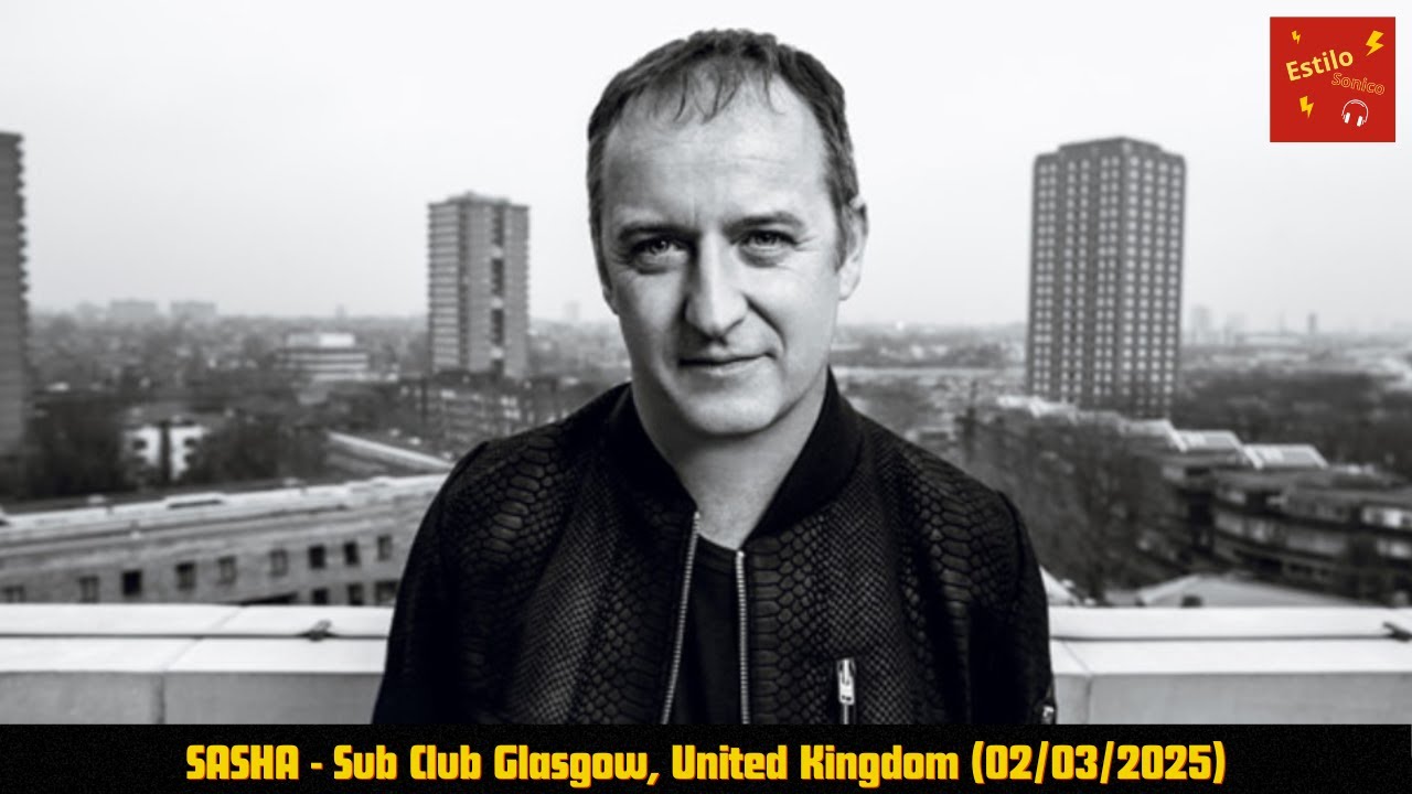 SASHA - Sub Club Glasgow, United Kingdom + Tracklist (02/03/2025)