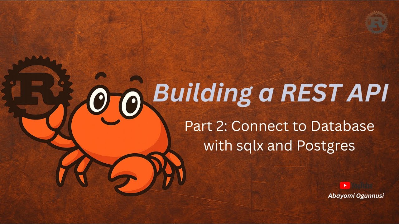 Rust REST API — Часть 2: Подключение к базе данных с использованием SQLx и пула соединений.