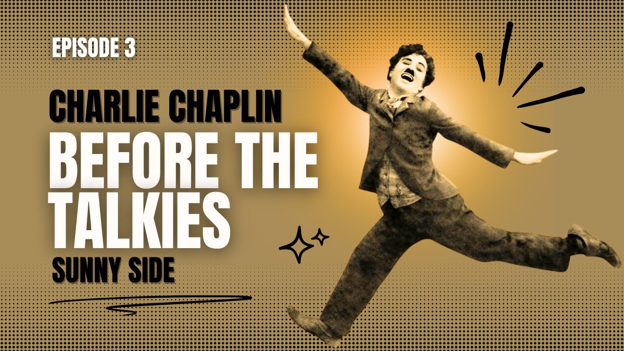 SUNNY SIDE | CHARLIE CHAPLIN | BEFORE THE TALKIES | EPISODE 3 I SILENT FILM