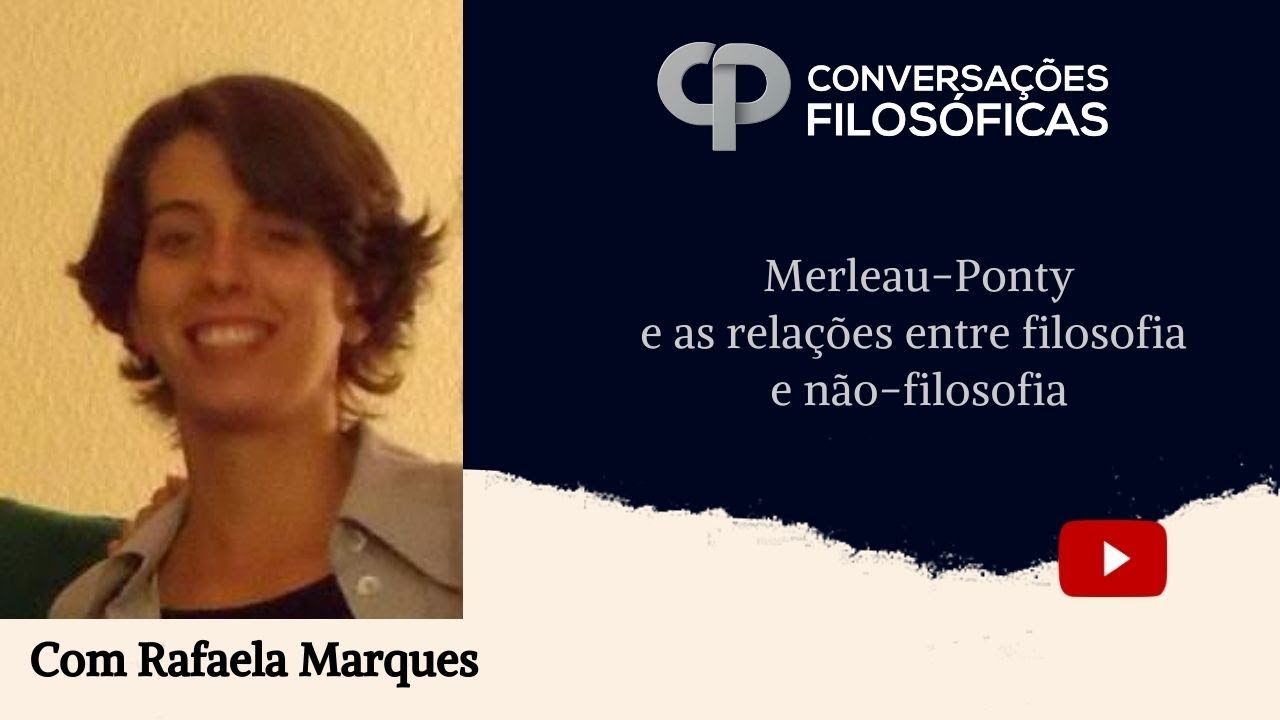 Merleau-Ponty e as relações entre filosofia e não-filosofia | Entrevista com Rafaela Marques