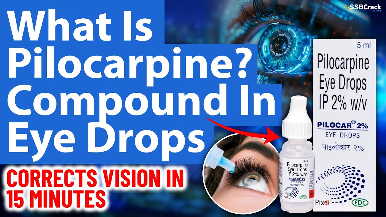 What Is Pilocarpine Compound In Eye Drops | UPSC | SSB Interview