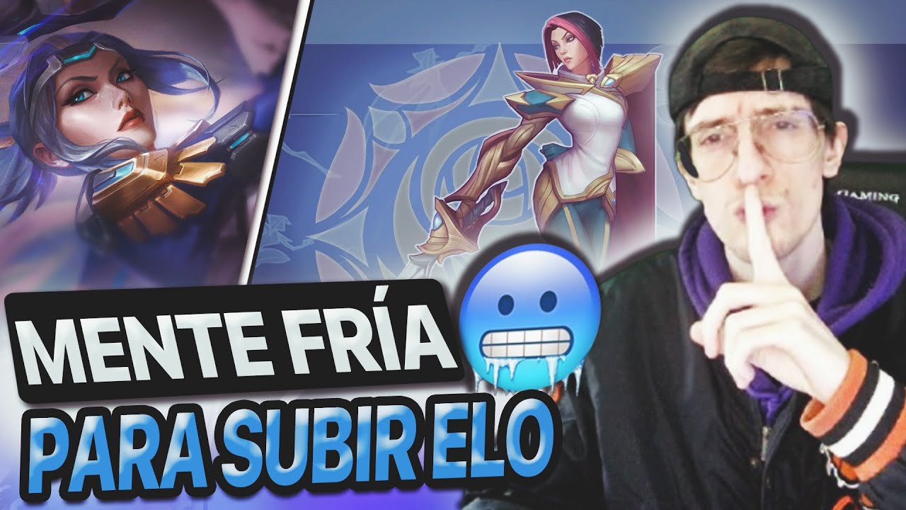 MENTE FR&Iacute;A y MINIMIZA ERRORES para SUBIR ELO