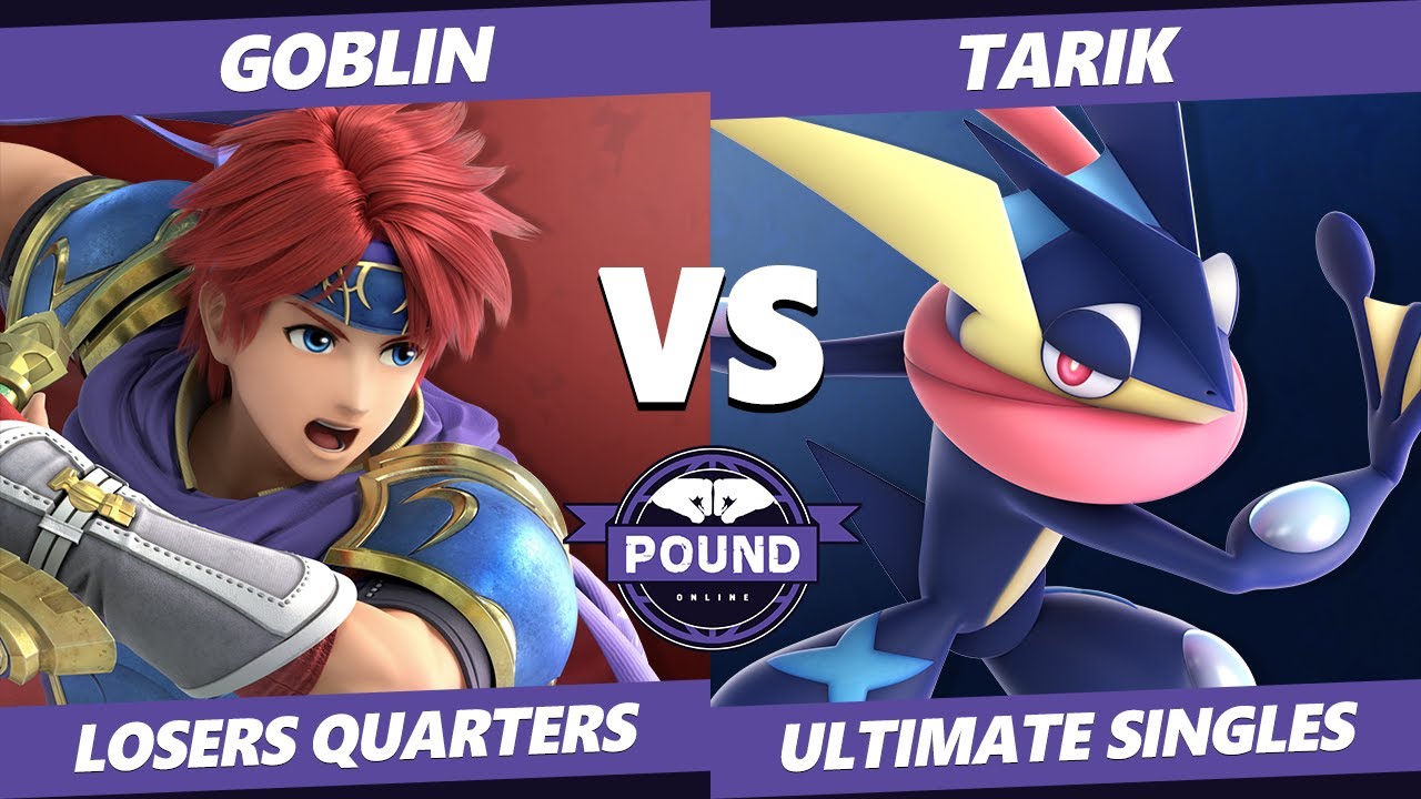 Pound Online 2020 SSBU Losers Quarters - Goblin (Roy) Vs. Tarik (Greninja) Smash Ultimate Singles