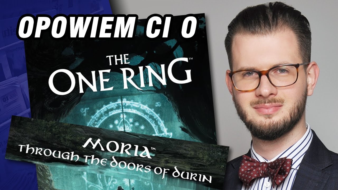 Opowiem Ci o... Jedyny Pierścien: Moria