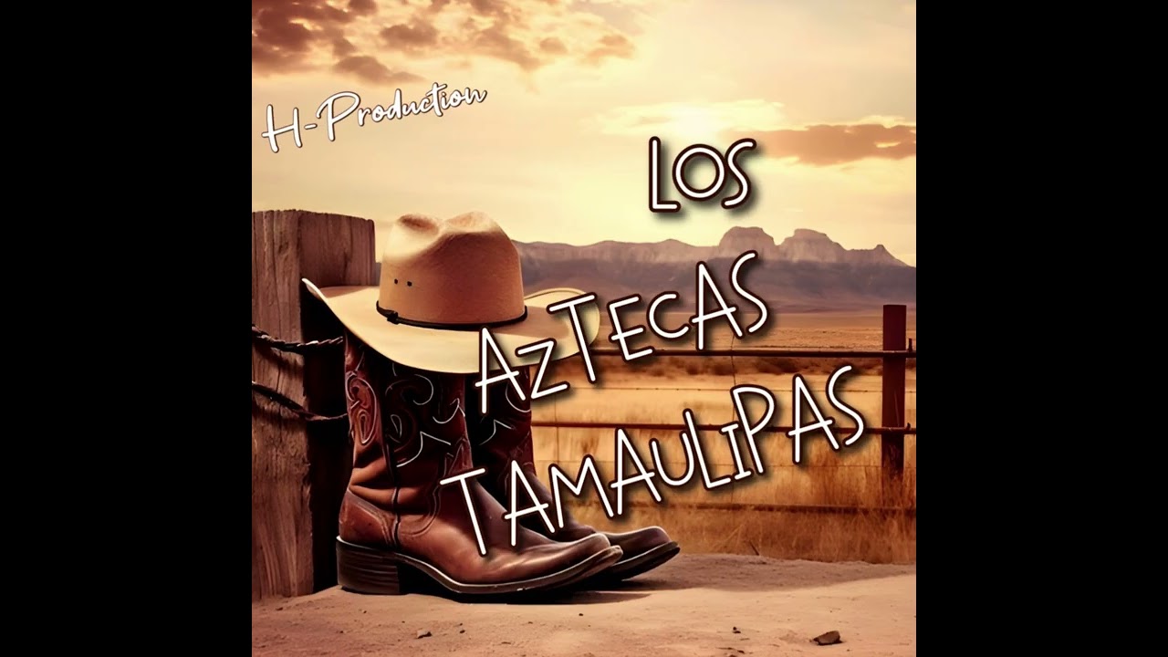 LOS AZTECAS TAMAULIPAS