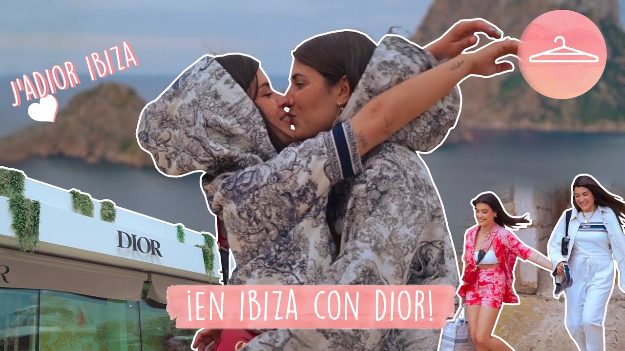VIAJAMOS A IBIZA CON DIOR – DULCEIDA Y ALBA