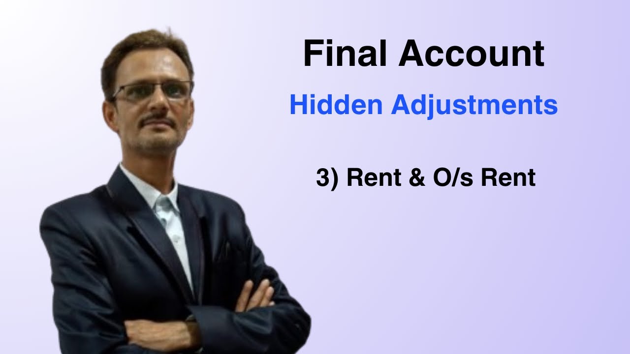 3) Rent & Outstanding Rent - Final Account Hidden Adjustment