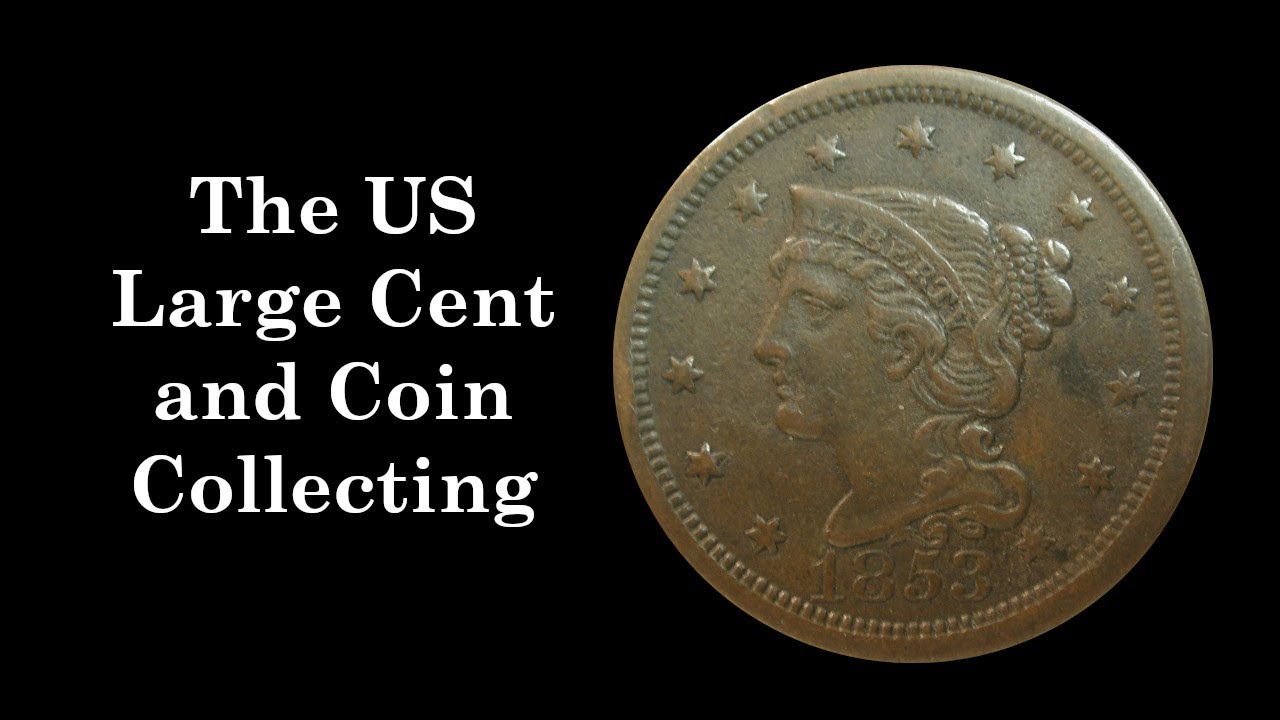 The US Large Cent and Coin Collecting