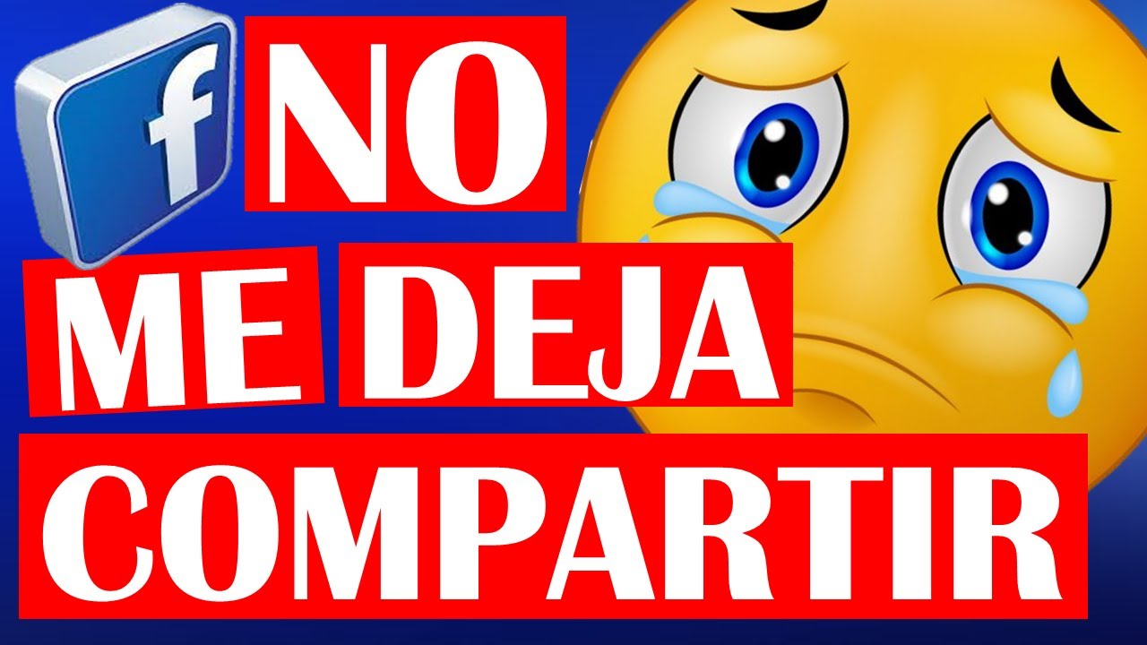 Porque FACEBOOK NO ME DEJA COMPARTIR PUBLICACIONES😥