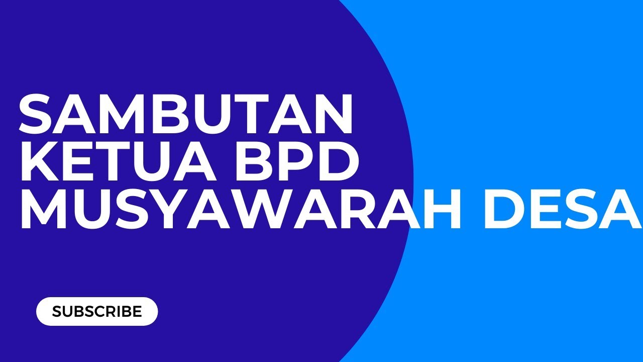 KATA SAMBUTAN KETUA BPD DALAM MUSYAWARAH DESA