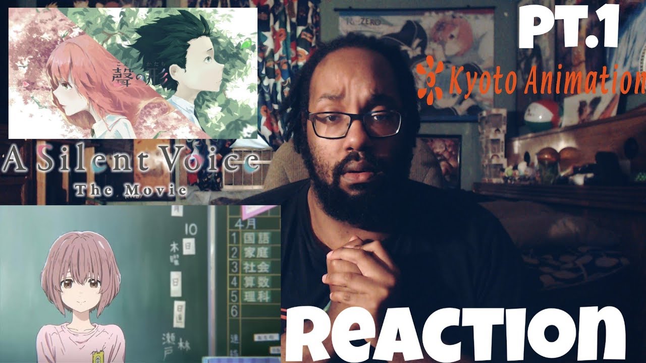 Silent Beauty...-Kyoto Animation- A SILENT VOICE THE MOVIE (PART 1)  REACTION