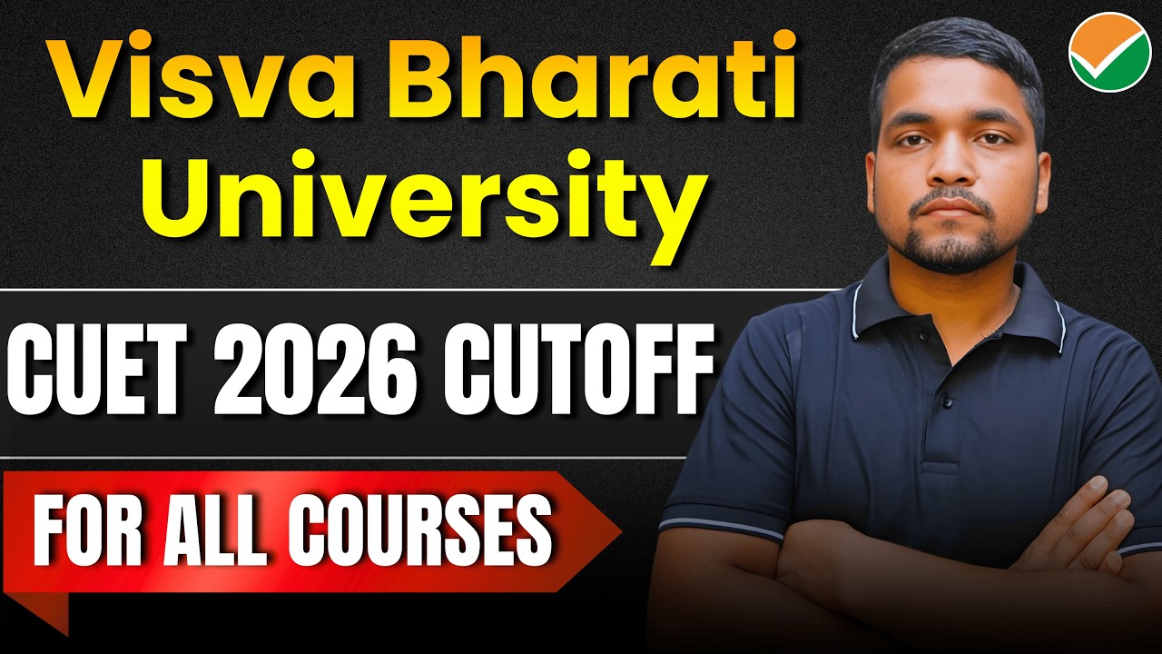 Visva Bharati University CUET 2026 Cutoff & Safe Score For All Courses | VBU CUET Cutoff 2026