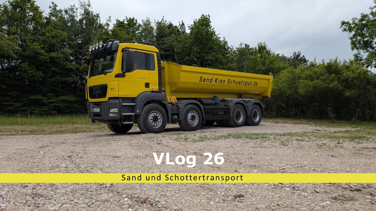 VLog 26 Sand und Schottertransport mit MAN TGS Abrollkipper