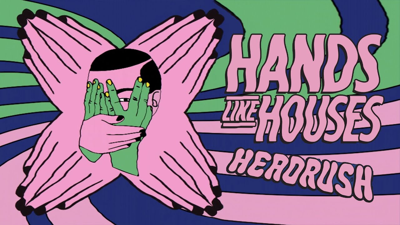 Hands Like Houses - Headrush (Visual)